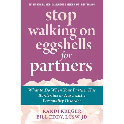 Stop Walking on Eggshells for Partners: What to Do When Your Partner Has Borderline or Narcissistic Personality Disorder