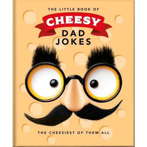 The Little Book of Cheesy Dad Jokes