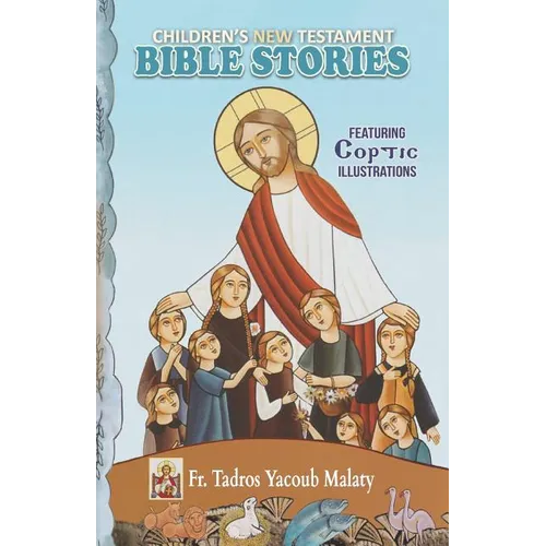 Children's New Testament Bible Stories: Featuring Coptic Illustrations