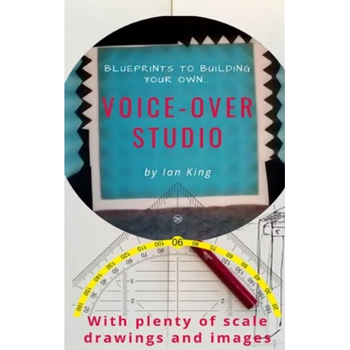 Blueprints to Building Your Own Voice-Over Studio