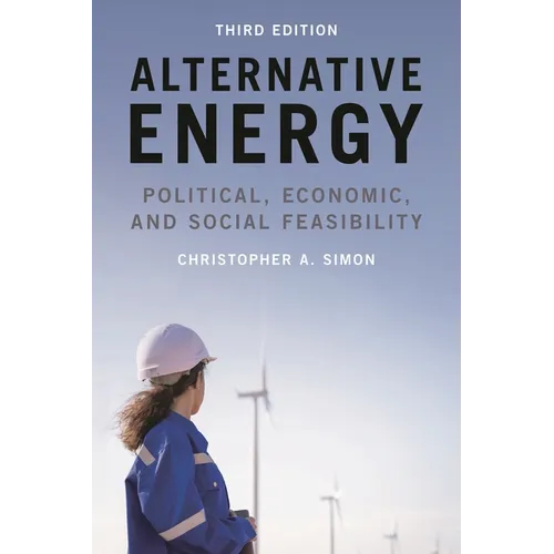 Alternative Energy: Political, Economic, and Social Feasibility
