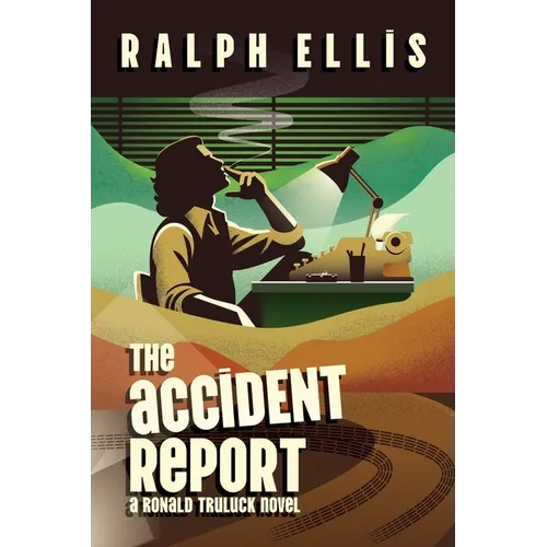 The Accident Report: A Ronald Truluck Novel