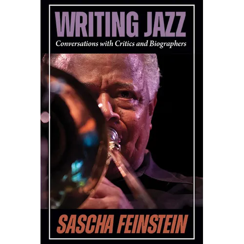 Writing Jazz: Conversations with Critics and Biographers