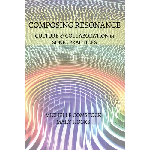 Composing Resonance: Culture and Collaboration in Sonic Practices