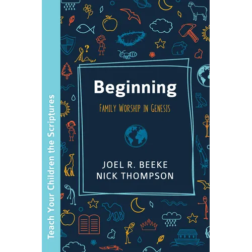 Beginning: Family Worship in Genesis