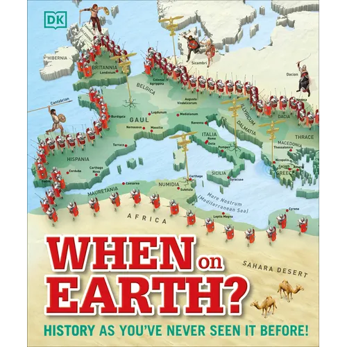 When on Earth?: History as You've Never Seen It Before!