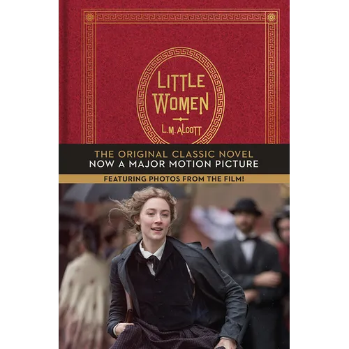 Little Women: The Original Classic Novel Featuring Photos from the Film