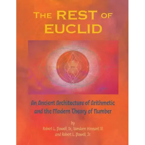 The REST of EUCLID: An Ancient Architecture of Arithmetic and the Modern Theory of Number: A