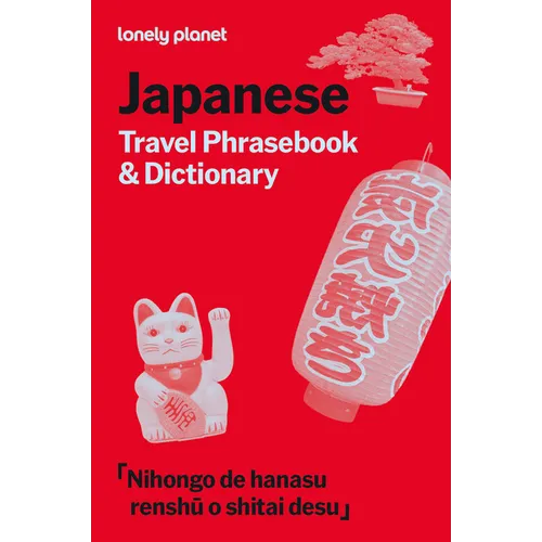 Lonely Planet Japanese Travel Phrasebook & Dictionary: Learn Essential Phrases & Vocabulary 3,500 Word Two-Way Dictionary Pull-Out Fast Phrases Card T