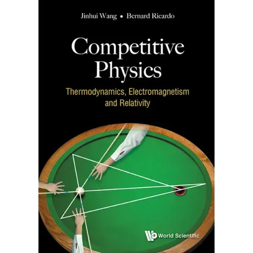 Competitive Physics: Thermodynamics, Electromagnetism and Relativity