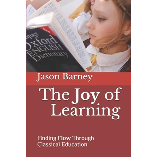 The Joy of Learning: Finding Flow Through Classical Education