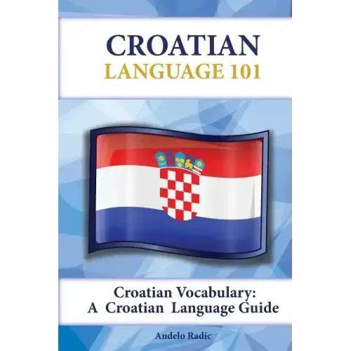 Croatian Vocabulary: A Croatian Language Guide