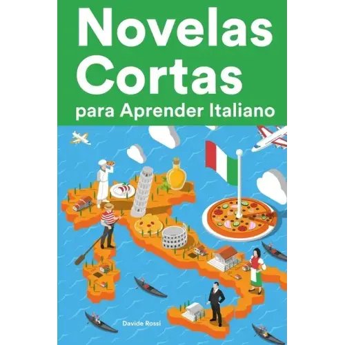 Novelas Cortas para Aprender Italiano: Historias cortas en Italiano para principiantes