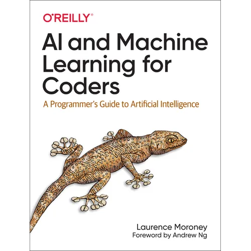 AI and Machine Learning for Coders: A Programmer's Guide to Artificial Intelligence