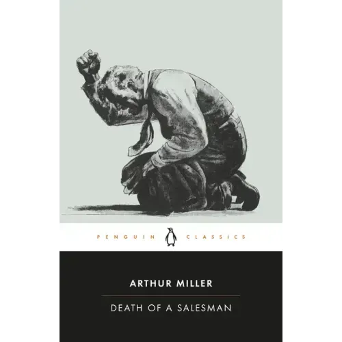 Death of a Salesman: Certain Private Conversations in Two Acts and a Requiem