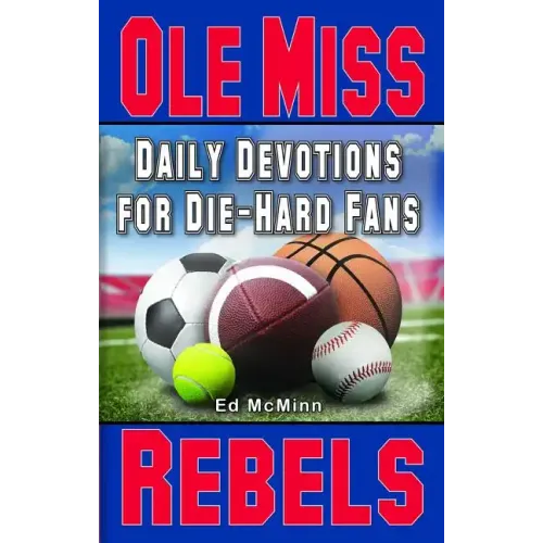 Daily Devotions for Die-Hard Fans Ole Miss Rebels