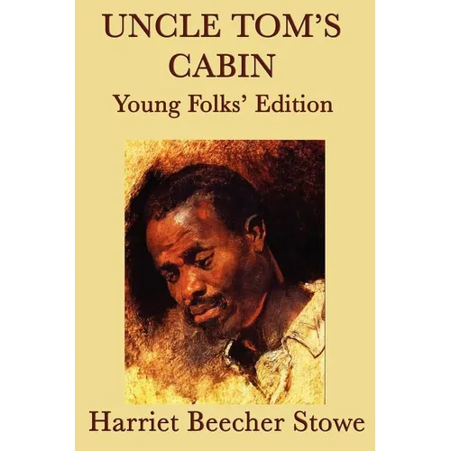 Uncle Tom's Cabin - Young Folks' Edition