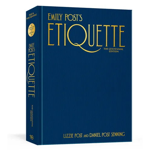 Emily Post's Etiquette, the Centennial Edition