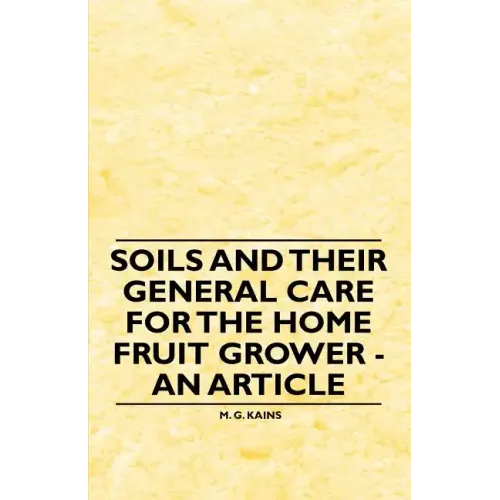 Soils and their General Care for the Home Fruit Grower - An Article