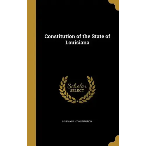 Constitution of the State of Louisiana