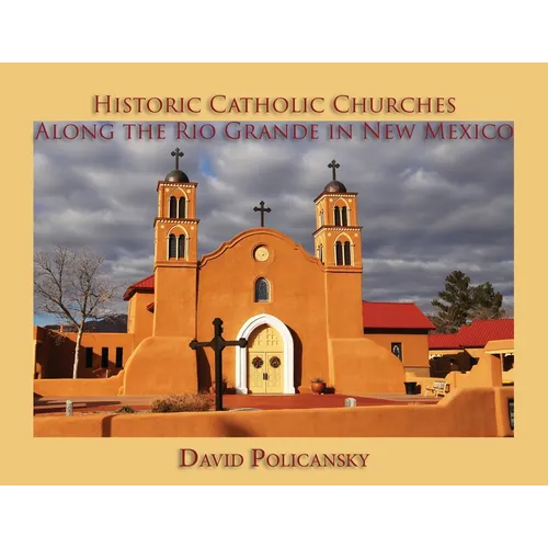 Historic Catholic Churches Along the Rio Grande in New Mexico