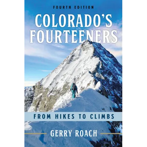Colorado's Fourteeners: From Hikes to Climbs