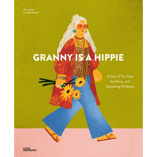 Granny Is a Hippie: A Day of Tie-Dye, Sunshine, and Spreading Kindness
