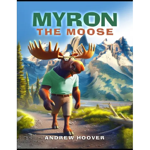 Myron The Moose: Adventure Begins