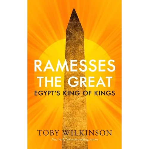 Ramesses the Great: Egypt's King of Kings