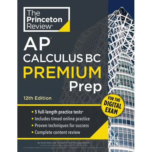 Princeton Review AP Calculus BC Premium Prep, 12th Edition: 5 Practice Tests + Digital Practice Online + Content Review