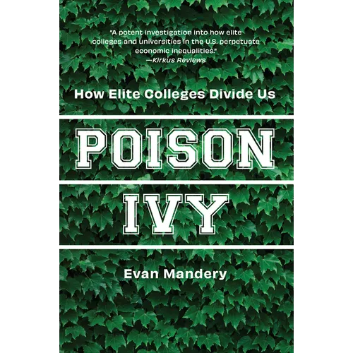 Poison Ivy: How Elite Colleges Divide Us