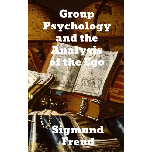 Group Psychology and The Analysis of The Ego