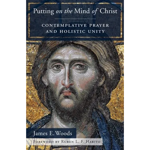 Putting on the Mind of Christ: Contemplative Prayer and Holistic Unity