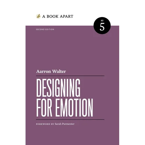 Designing for Emotion: Second Edition