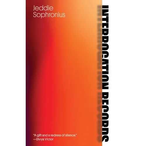 Interrogation Records: Poems