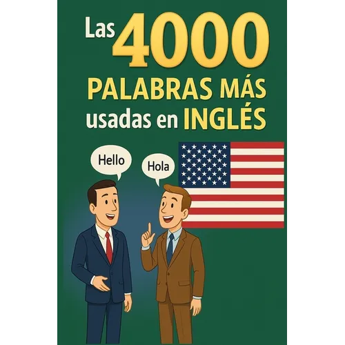 Las 4000 Palabras Mas Usadas En Ingles: Su pronunciacion y significado