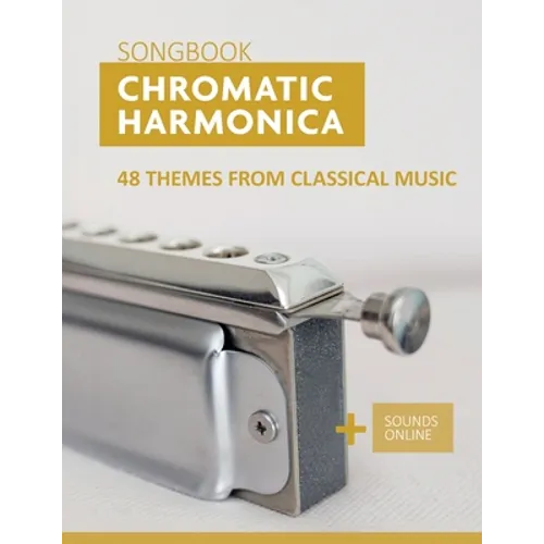 Chromatic Harmonica Songbook - 48 Themes from Classical Music: + Sounds Online