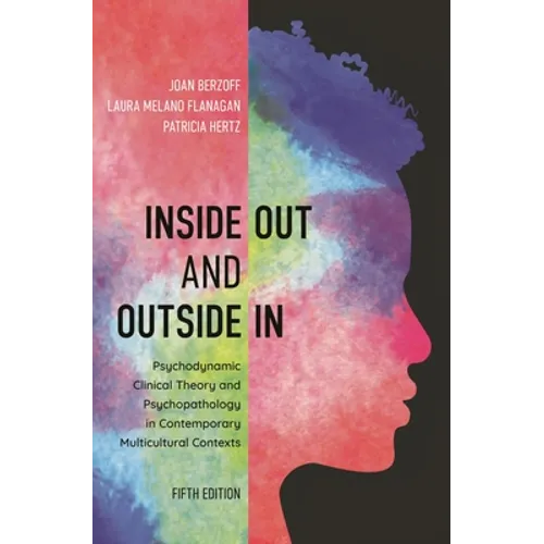 Inside Out and Outside in: Psychodynamic Clinical Theory and Psychopathology in Contemporary Multicultural Contexts