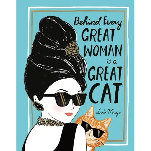 Behind Every Great Woman Is a Great Cat