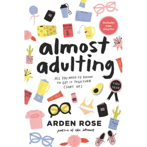 Almost Adulting: All You Need to Know to Get It Together (Sort Of)