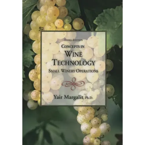 Concepts in Wine Technology, Small Winery Operations 3rd Edition