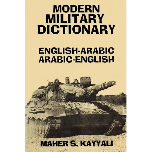 Modern Military Dictionary: English-Arabic/Arabic-English