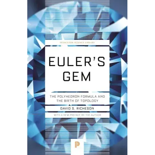Euler's Gem: The Polyhedron Formula and the Birth of Topology