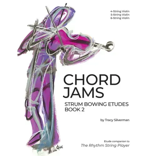 Chord Jams: Strum Bowing Etudes Book 2, 4-6 String Violin