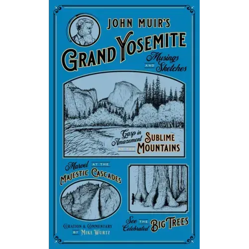 John Muir's Grand Yosemite: Musings & Sketches