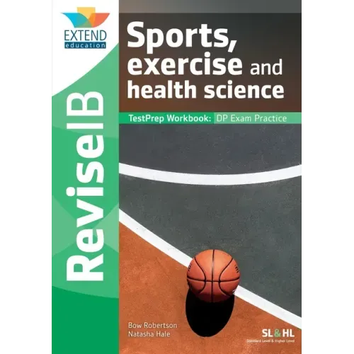 Sports, Exercise and Health Science (SL and HL): Revise IB TestPrep Workbook
