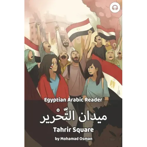 Tahrir Square: Egyptian Arabic Reader