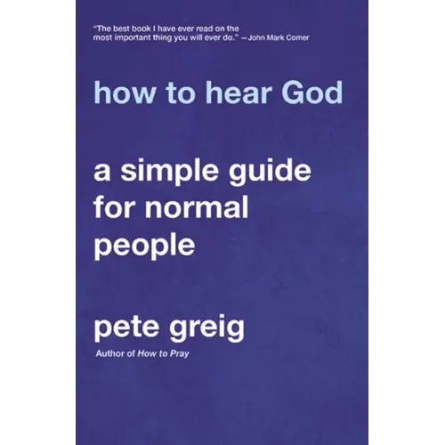 How to Hear God: A Simple Guide for Normal People