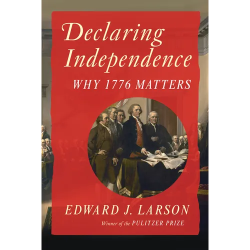 Declaring Independence: Why 1776 Matters