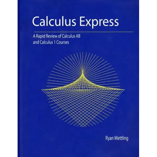 Calculus Express: A Rapid Review of Calculus AB and Calculus 1 Courses